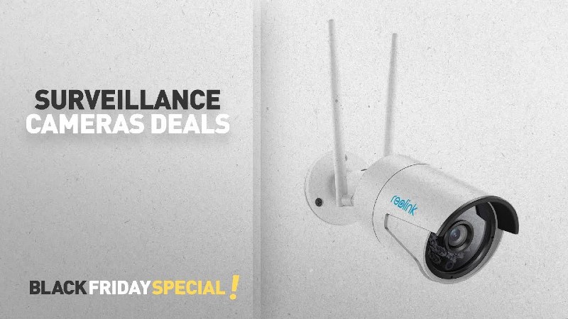Surveillance Cameras Black Friday 2023 and Cyber Monday Deals