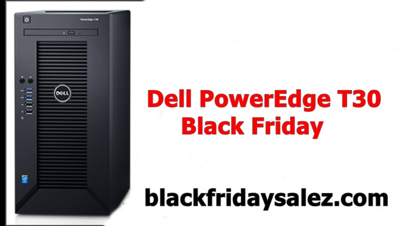 Best Dell PowerEdge T30 Black Friday Deals