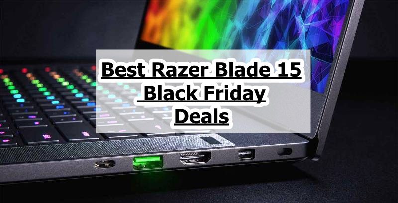 Razer Blade 15 Black Friday Deals, Razer Blade 15 Black Friday, Razer Blade 15 Cyber Monday