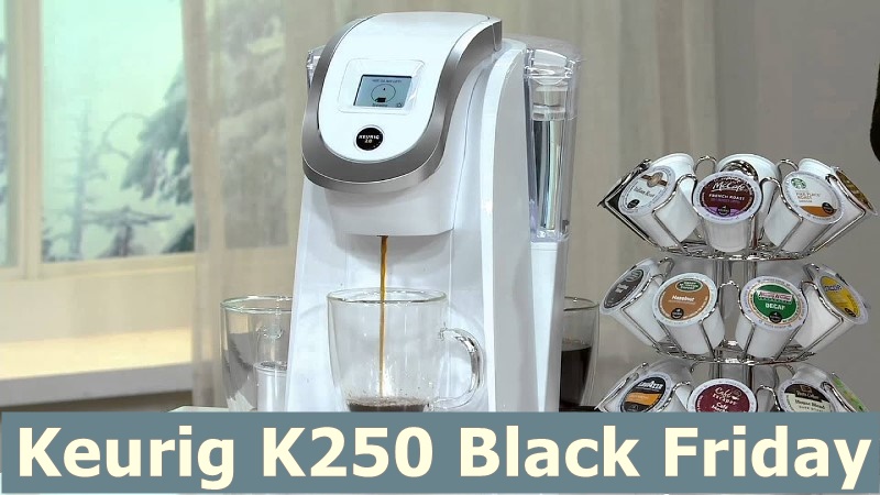 Best Keurig K250 Black Friday and Cyber Monday Deals & Sales 2021