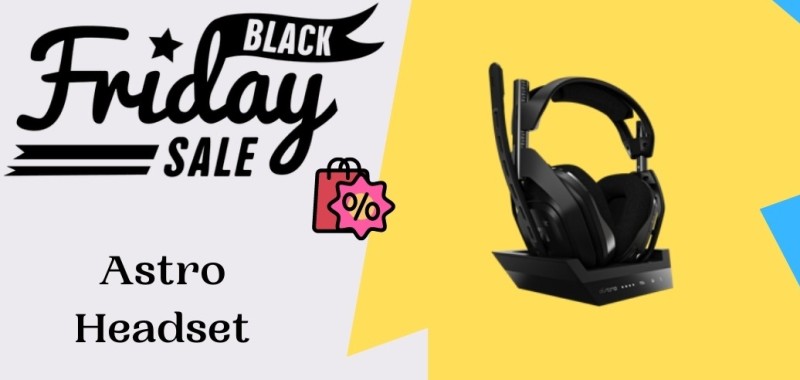 Astro Headset Black Friday Deals, Astro Headset Black Friday, Astro Headset Black Friday Sale