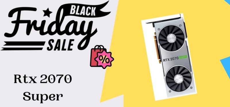 Rtx 2070 Super Black Friday Deals, Rtx 2070 Super Black Friday, Rtx 2070 Super Black Friday Sale