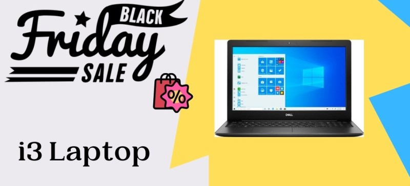 i3 Laptop Black Friday Deals, i3 Laptop Black Friday, i3 Laptop Black Friday Sale