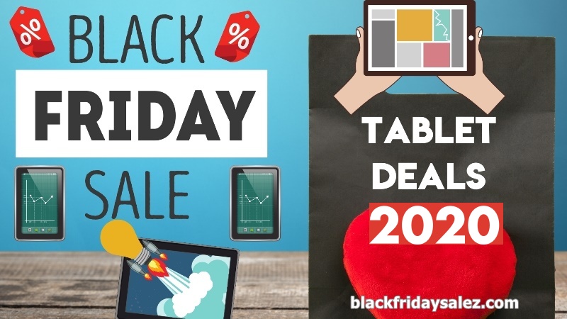 TABLET BLACK FRIDAY AND CYBER MONDAY DEALS SALES 2020