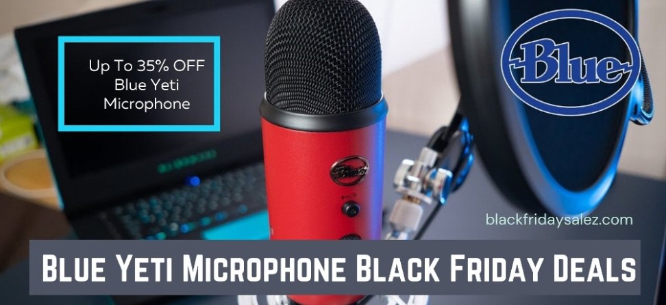 Blue Yeti Microphone Black Friday Deals, Blue Yeti Microphone Black Friday, Blue Yeti Microphone Black Friday Sale