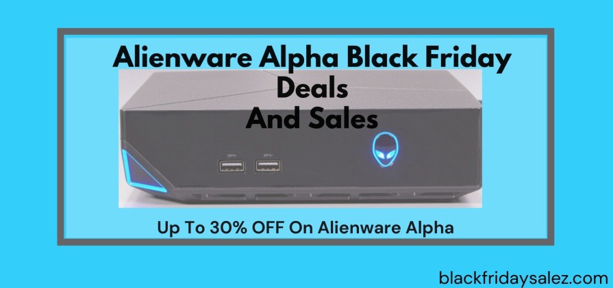 Alienware Alpha Black Friday Deals, Alienware Alpha Black Friday, Alienware Alpha Black Friday Sales