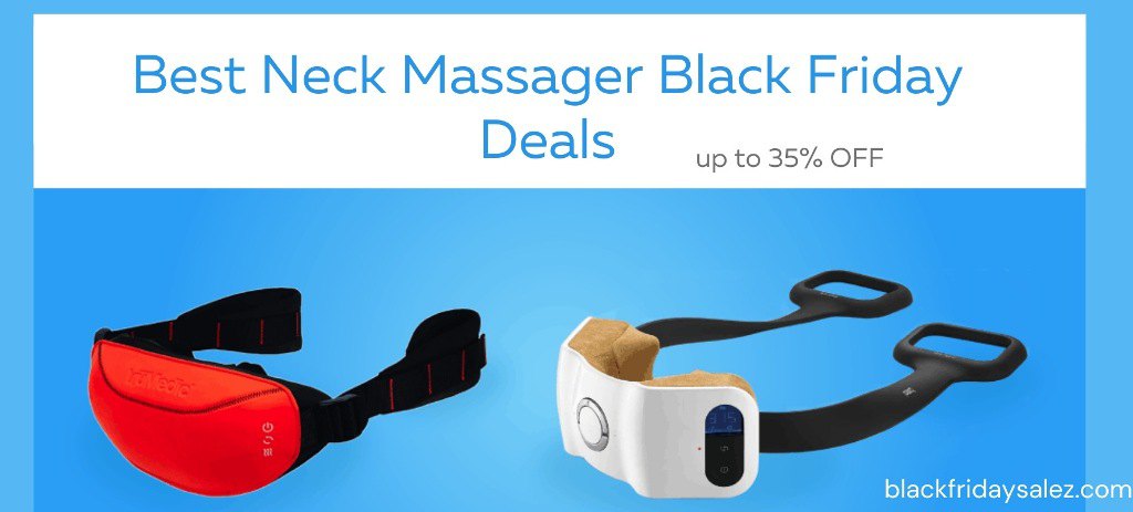 Neck Massager Black Friday Deals, Neck Massager Black Friday, Neck Massager Black Friday Sales