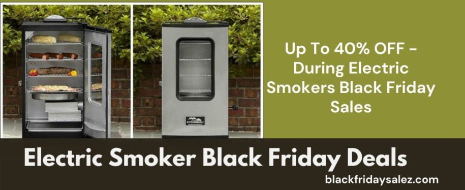 Electric Smoker Black Friday Deals, Electric Smoker Black Friday, Electric Smokers Black Friday sales