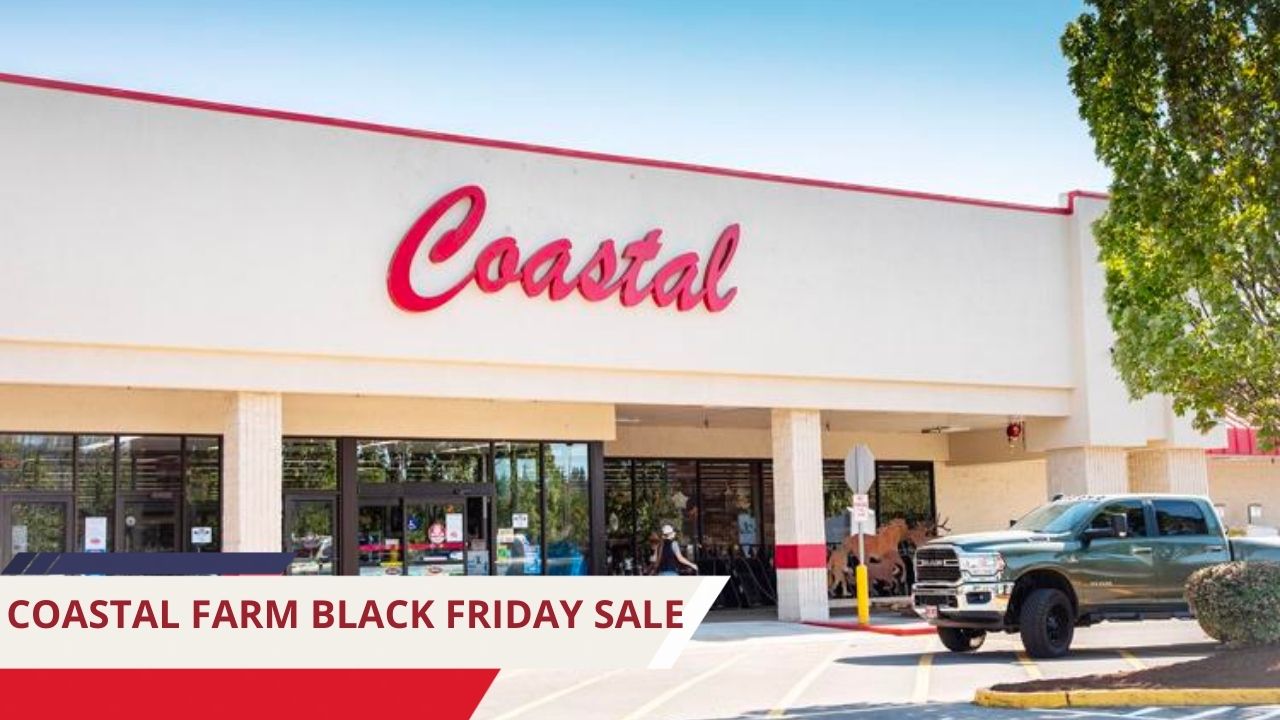 Coastal Farm Black Friday 2023 Sale, Ads and Deals Up To 45 OFF