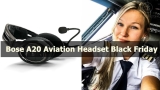 10 Best Bose A20 Aviation Headset Black Friday 2023 & Cyber Monday Deals
