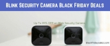 10 Best Blink Security Camera Black Friday Deals And Sales 2023