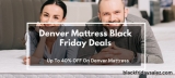 Best Denver Mattress Black Friday Deals 2023: Get 40% Off
